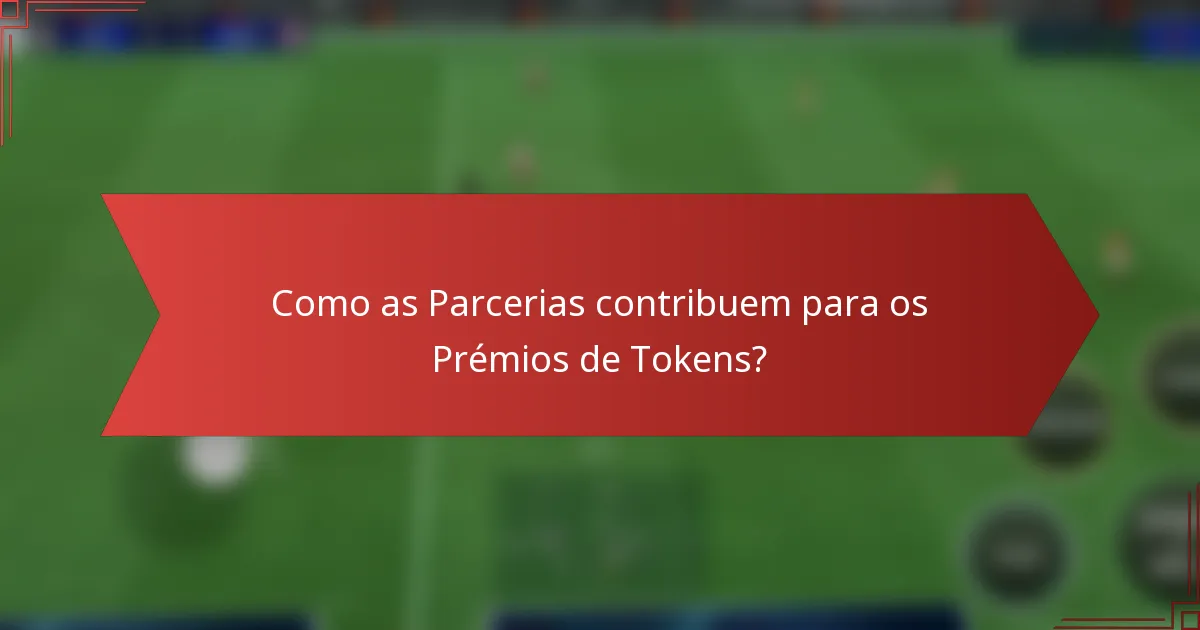 Como as Parcerias contribuem para os Prémios de Tokens?