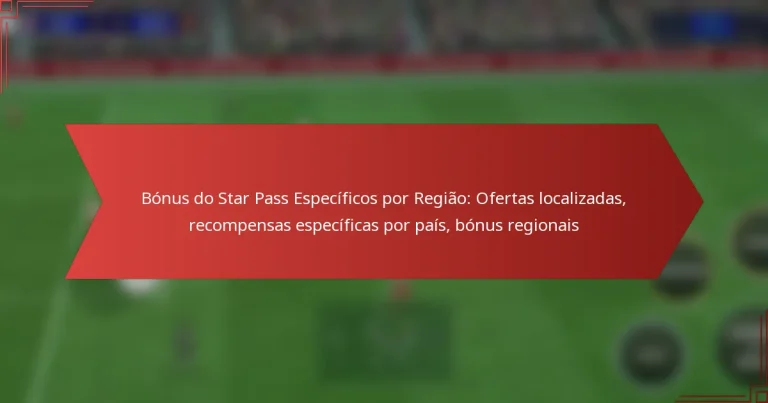 featured-image-bonus-do-star-pass-especificos-por-regiao-ofertas-localizadas-recompensas-especificas-por-pais-bonus-regionais