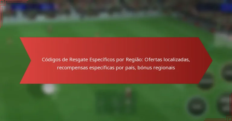 featured-image-codigos-de-resgate-especificos-por-regiao-ofertas-localizadas-recompensas-especificas-por-pais-bonus-regionais