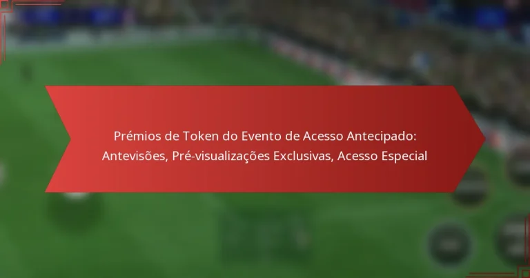 featured-image-premios-de-token-do-evento-de-acesso-antecipado-antevisoes-pre-visualizacoes-eclusivas-acesso-especial