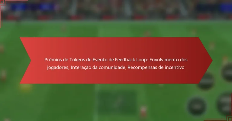 featured-image-premios-de-tokens-de-evento-de-feedback-loop-envolvimento-dos-jogadores-interacao-da-comunidade-recompensas-de-incentivo